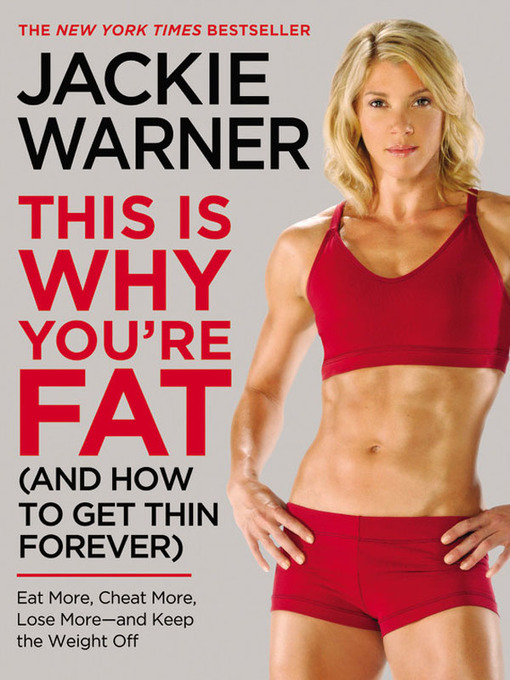 Title details for This Is Why You're Fat (And How to Get Thin Forever) by Jackie Warner - Available